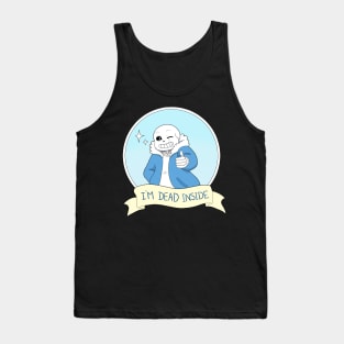 Undertale- Sans "I'm Dead Inside" Version 2 Tank Top